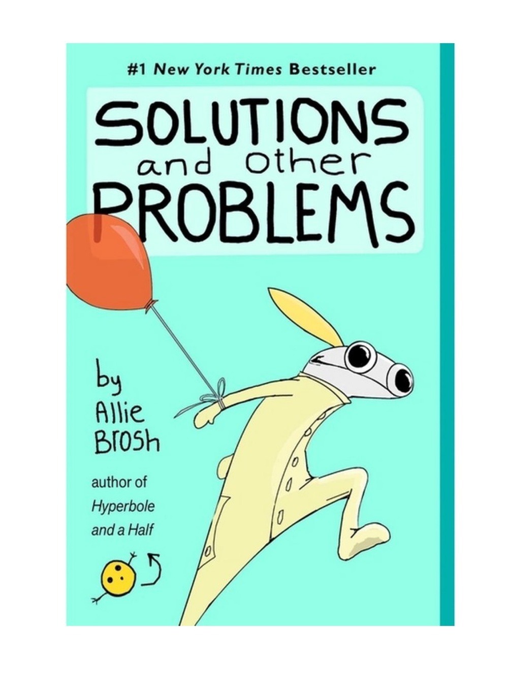 Solutions and Other Problems - by Allie Brosh (Hardcover)